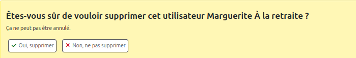 vue de la fenêtre de confirmation de suppression du dossier. Koha demandera "Voulez-vous vraiment supprimer l'utilisateur [prénom et nom]? Cette opération est irréversible avec un bouton "Oui" pour confirmer et "Non, ne pas supprimer" pour refuser.
