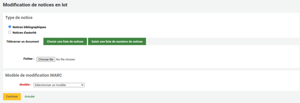 Page de modification de notices en lot. Il y a trois sections, type de notice, source des notices (séparée en trois onglets Téléverser un document, Choisir la liste de notices, Saisir une liste de numéros de notices), et modèle de modification MARC