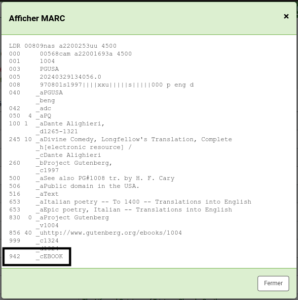 Pop-up Afficher MARC avec la notice en MARC. La zone modifiée, dans ce cas, la zone 942$c est mise en évidence. Elle contient la valeur EBOOK.