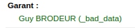 exemple du champ Garant : Guy BRODEUR (_bad_data) avec la mention erroné de relation entre parenthèses