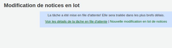 cette page de confirmation affiche deux liens. Il faut cliquer sur "Voir les détails de la tâche en file d'attente"